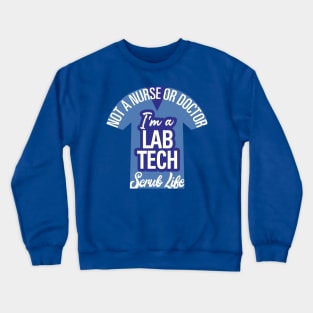 I'm A Lab Tech, Not a Nurse or Doctor Crewneck Sweatshirt